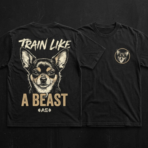 Train Like A Beast tee with the chihuahua face illustration, front and back